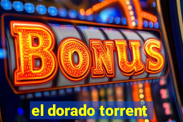 el dorado torrent